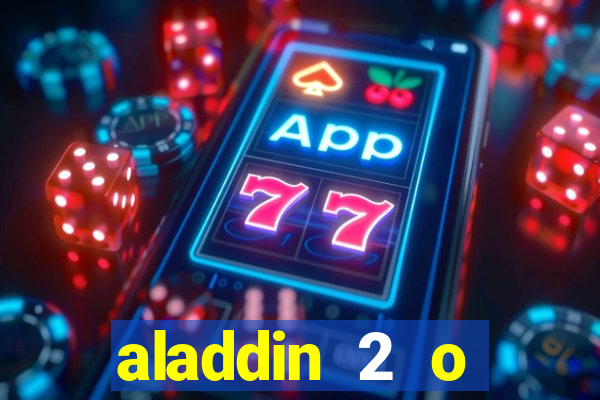 aladdin 2 o retorno de jafar filme completo dublado